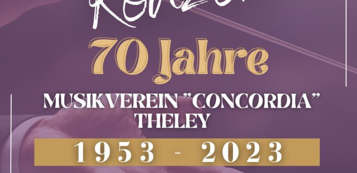Jubiläumskonzert – 70 Jahre Musikverein Theley